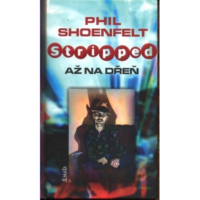 Stripped / Až na dřeň - Phil Shöenfelt