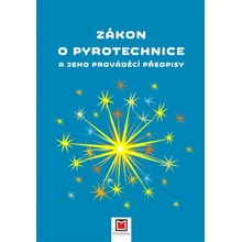 ZÁKON A PYROTECHNIVE A JEHO PROVÁDĚCÍ PŘEDPISY -