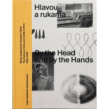 Hlavou a rukama / By the Head and by the Hands