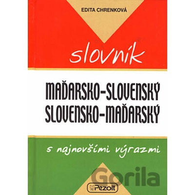 Maďarsko-slovenský a slovensko-maďarský slovník - Edita Chrenková