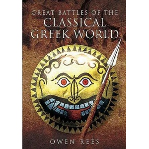 Great Battles of the Classical Greek World | Owen Rees (ISBN: 9781473827295)