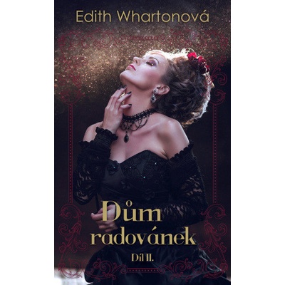 Dům radovánek - díl II. - Edith Whartonová