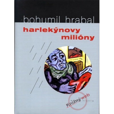 Harlekýnovy milony - Bohumil Hrabal