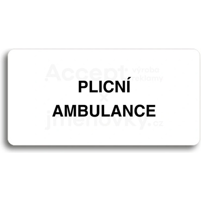 ACCEPT Piktogram PLICNÍ AMBULANCE - bílá tabulka - černý tisk bez rámečku