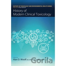 History of Modern Clinical Toxicology - Alan Woolf Editor