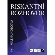 RISKANTNÍ ROZHOVOR - Holcová Milena