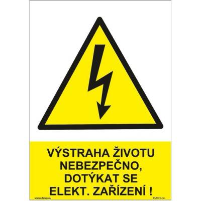 DUKO VÝSTRAHA ŽIVOTU NEBEZPEČNO, DOTÝKAT SE ELEKT. ZAŘÍZENÍ! Formát: 105 x 148 mm, Materiál: samolepící vinylová fólie