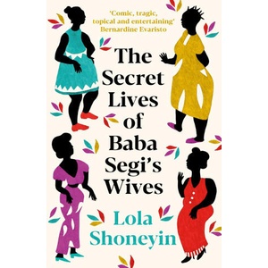 Secret Lives of Baba Segi's Wives (ISBN: 9781788167581)