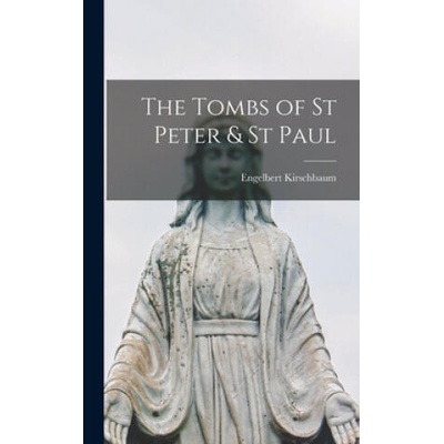 The Tombs of St Peter & St Paul | Engelbert 1902-1970 Kirschbaum