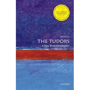Tudors: A Very Short Introduction | John Guy (2013)