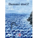 Damani útočí?