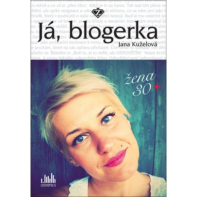Já, blogerka - Žena 30+ - Jana Kuželová