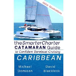 The SmarterCharter CATAMARAN Guide: Caribbean: Insiders' tips for confident BAREBOAT cruising | David Blacklock, Kim Downing, Michael Domican (2020)