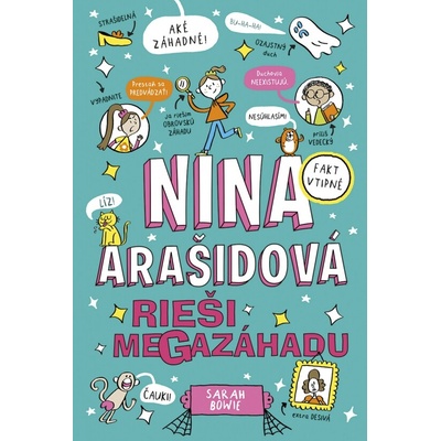 Nina Arašidová rieši megazáhadu - Sarah Bowie