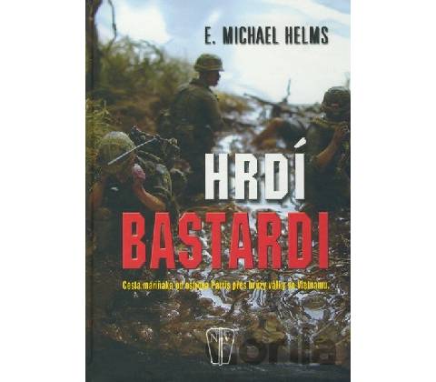 Hrdí bastardi - E. Michael Helms