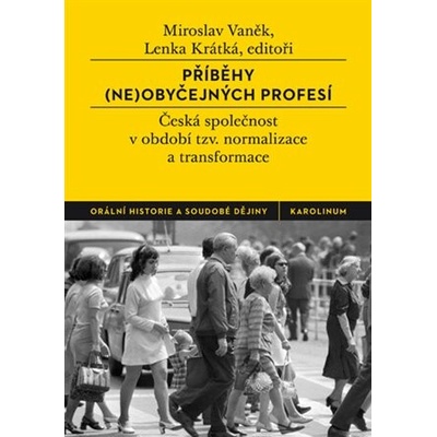 Příběhy (ne)obyčejných profesí - Lenka Krátká , Miroslav Vaněk