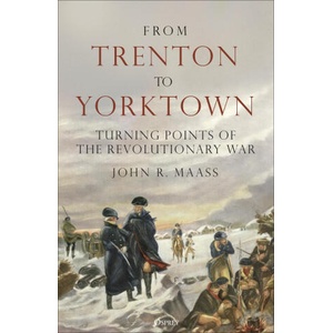From Trenton to Yorktown | John R. Maass (ISBN: 9781472863751)