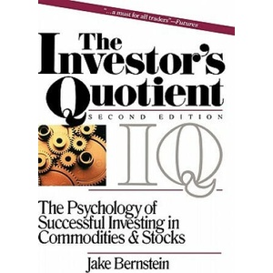 Investors Quotient - The Psychology of Successful Investing in Commodities & Stocks 2e | Jake Bernstein (1993)
