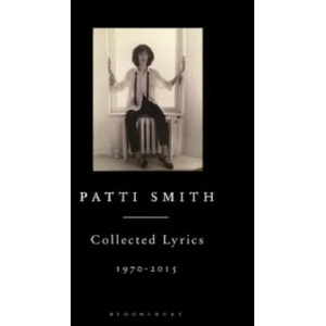 Patti Smith Collected Lyrics, 1970-2015 | Patti Smith (2015)