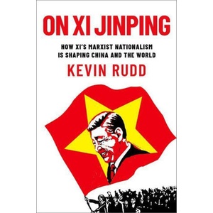 On Xi Jinping How Xi's Marxist Nationalism is Shaping China and the World (ISBN: 9780197766033)
