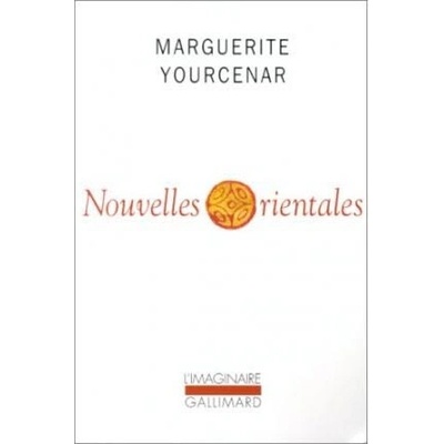 Nouvelles Orientales - M. Yourcenar