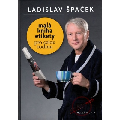 Malá kniha etikety pro rodinu - Ladislav Špaček