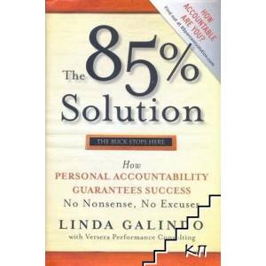 The 85% Solution: How Personal Accountability Guarantees Success - No Nonsense, No Excuses (ISBN: 9780470500163)