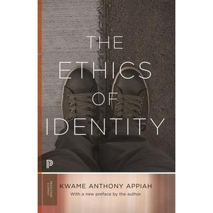 The Ethics of Identity | Kwame Anthony Appiah (ISBN: 9780691254074)