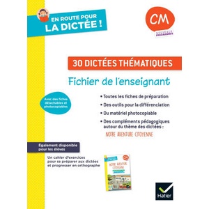 En route pour la dictée ! CM - Notre aventure citoyenne - Ed. 2025 - Fichier enseignant (2025)