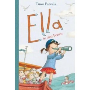 Ella in den Ferien | Timo Parvela, Sabine Wilharm, Sabine Wilharm, Anu Stohner (ISBN: 9783446237902)