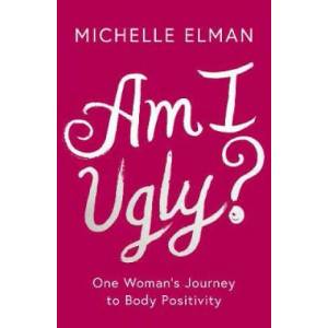 Am I Ugly? | Michelle Elman (ISBN: 9781788541855)