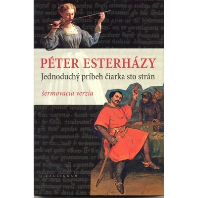 Jednoduchý príbeh čiarka sto strán - šermovacia verzia - Péter Esterházy SK