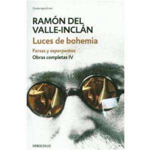 Luces de bohemia. Farsas y esperpentos (Obras completas Valle-Inclán 4) | RAMON DEL VALLE-INCLAN (ISBN: 9788466339704)