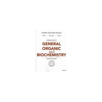 Introduction to General, Organic, and Biochemistry Student Solutions Manual | Morris Hein, Scott Pattison, Susan Arena, Kathy Mitchell, Leo R. Best