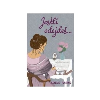 Jestli odejdeš... - Adele Parks