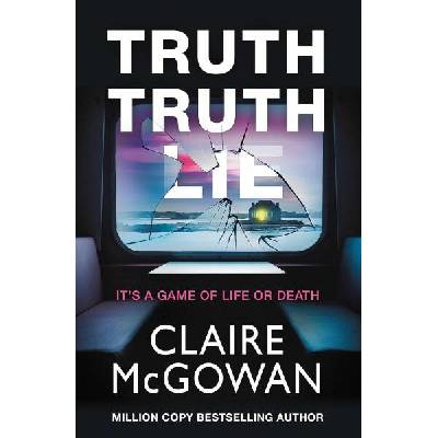 Truth Truth Lie | Mcgowan Claire