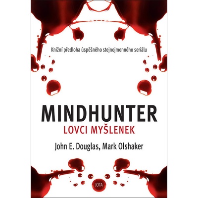 Mindhunter Lovci myšlenek - John E. Douglas; Mark Olshaker