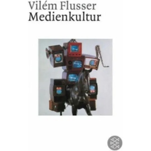 Medienkultur | Vilém Flusser (2011)