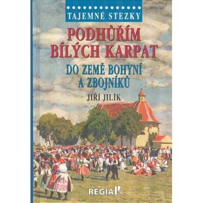 Podhůřím Bílých Karpat do země bohyní a zbojníků
