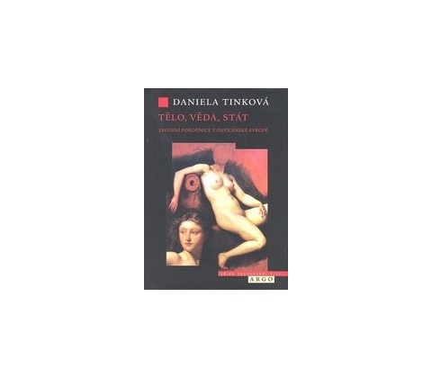 Tělo, věda, stát - Daniela Tinková