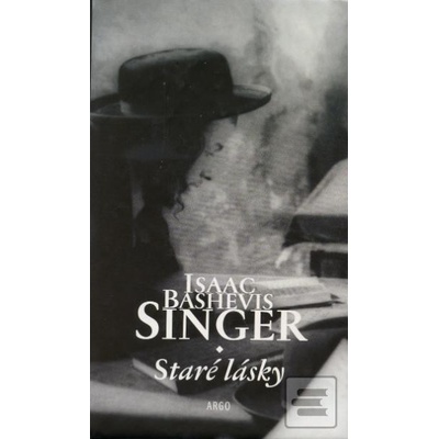 Staré lásky - Bashevis Singer Isaac