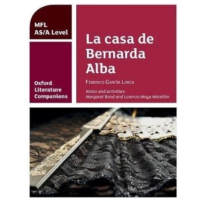 Oxford Literature Companions: La casa de Bernarda Alba: study guide for AS/A Level Spanish set text Bond MargaretPaperback