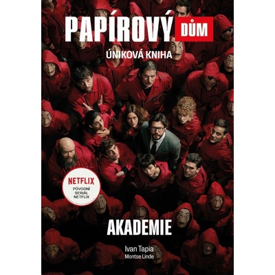 Ivan Tapia: Papírový dům Akademie Úniková kniha
