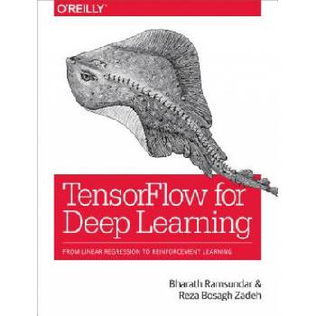 TensorFlow for Deep Learning | Bharath Ramsundar