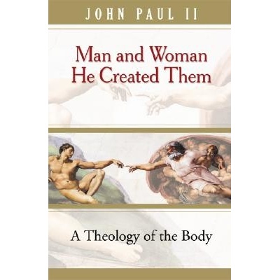 Man and Woman He Created Them: A Theology of the Body John Paul IIPaperback