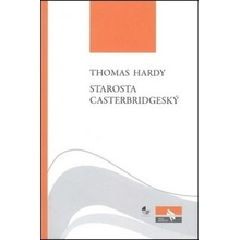 Starosta Casterbridgeský - Thomas Hardy