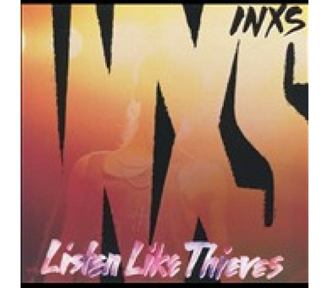 INXS Listen Like Thieves (2011 Remaster)