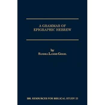 Grammar of Epigraphic Hebrew | Sandra Landis Gogel