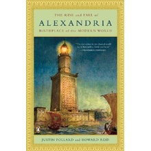 The Rise and Fall of Alexandria: Birthplace of the Modern World Pollard JustinPaperback