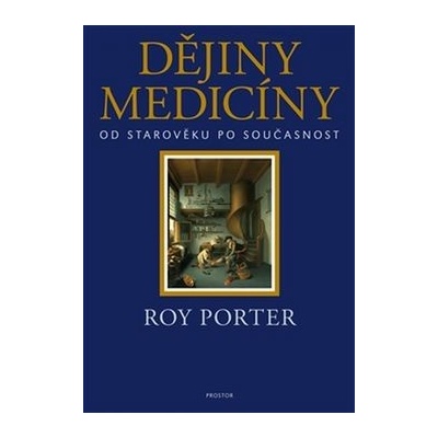 Dějiny medicíny - Roy Porter